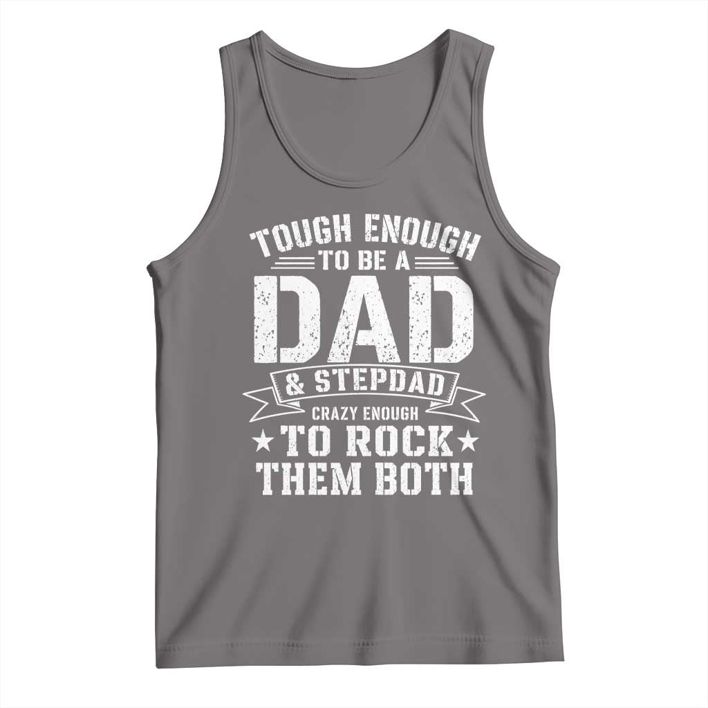 Bonus Dad Tank Top Tough Enough To Be A Dad And Stepdad Crazy Enough To Rock Them Both TS11 Deep Heather Print Your Wear