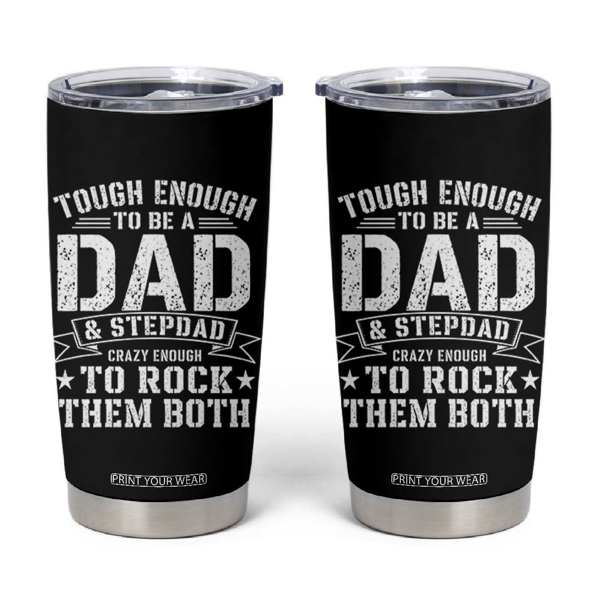 Bonus Dad Tumbler Cup Tough Enough To Be A Dad And Stepdad Crazy Enough To Rock Them Both TS11 Black Print Your Wear