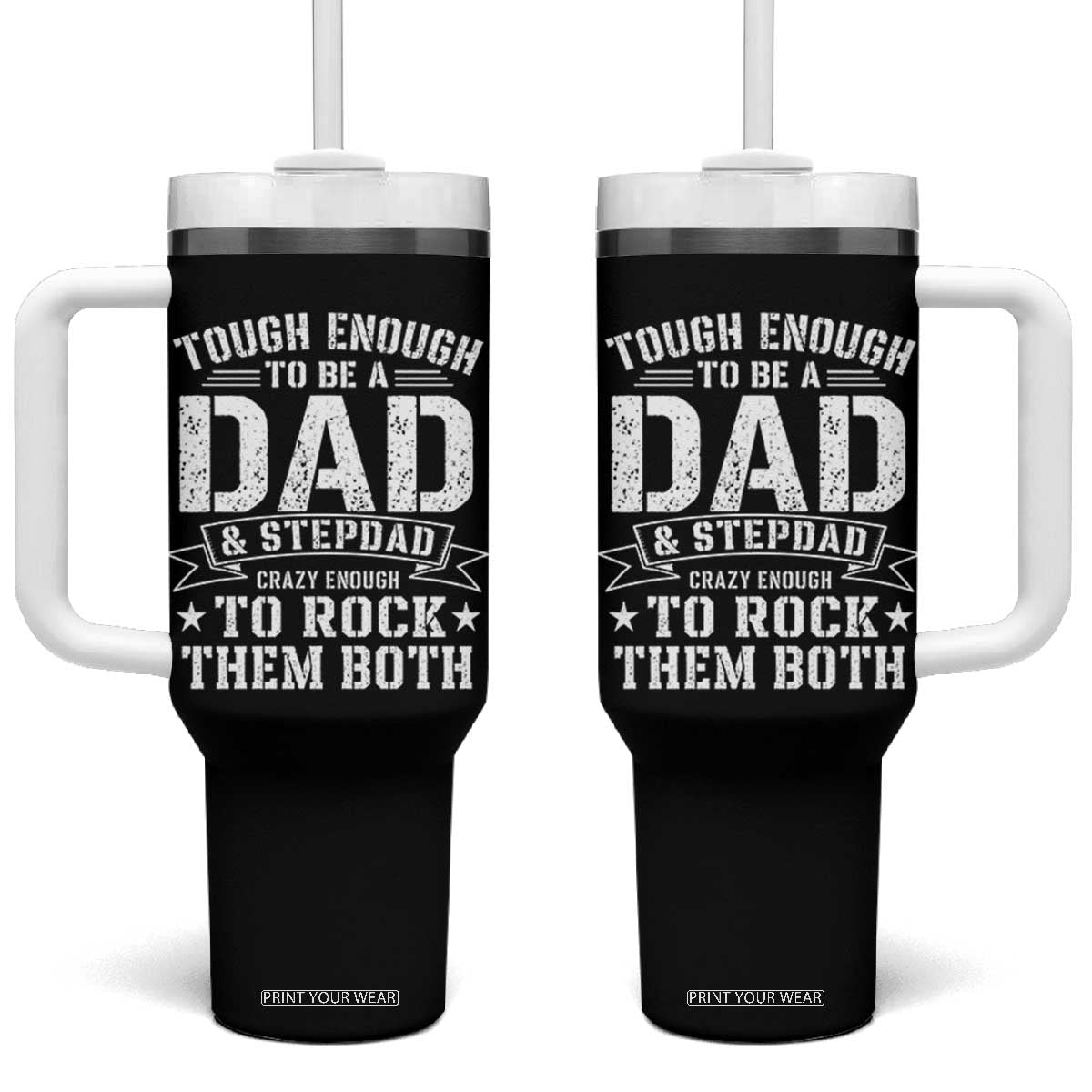 Bonus Dad Tumbler With Handle Tough Enough To Be A Dad And Stepdad Crazy Enough To Rock Them Both TS11 One Size: 40 oz Black Print Your Wear