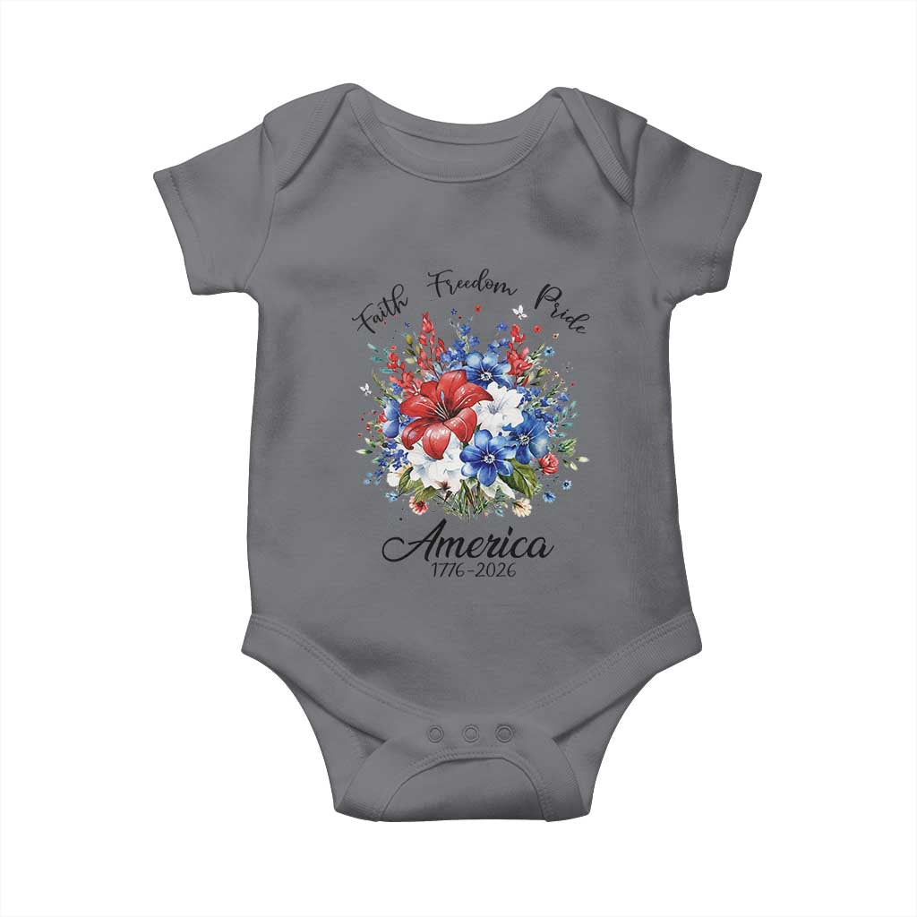 Floral 250th Anniversary Baby Onesie Faith Freedom Pride 4th of July 1776 2026 TS11 Charcoal Print Your Wear