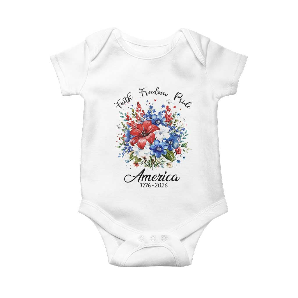 Floral 250th Anniversary Baby Onesie Faith Freedom Pride 4th of July 1776 2026 TS11 White Print Your Wear