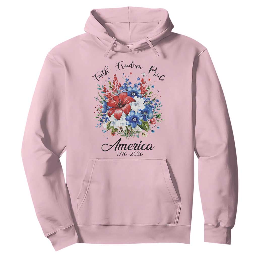 Floral 250th Anniversary Hoodie Faith Freedom Pride 4th of July 1776 2026