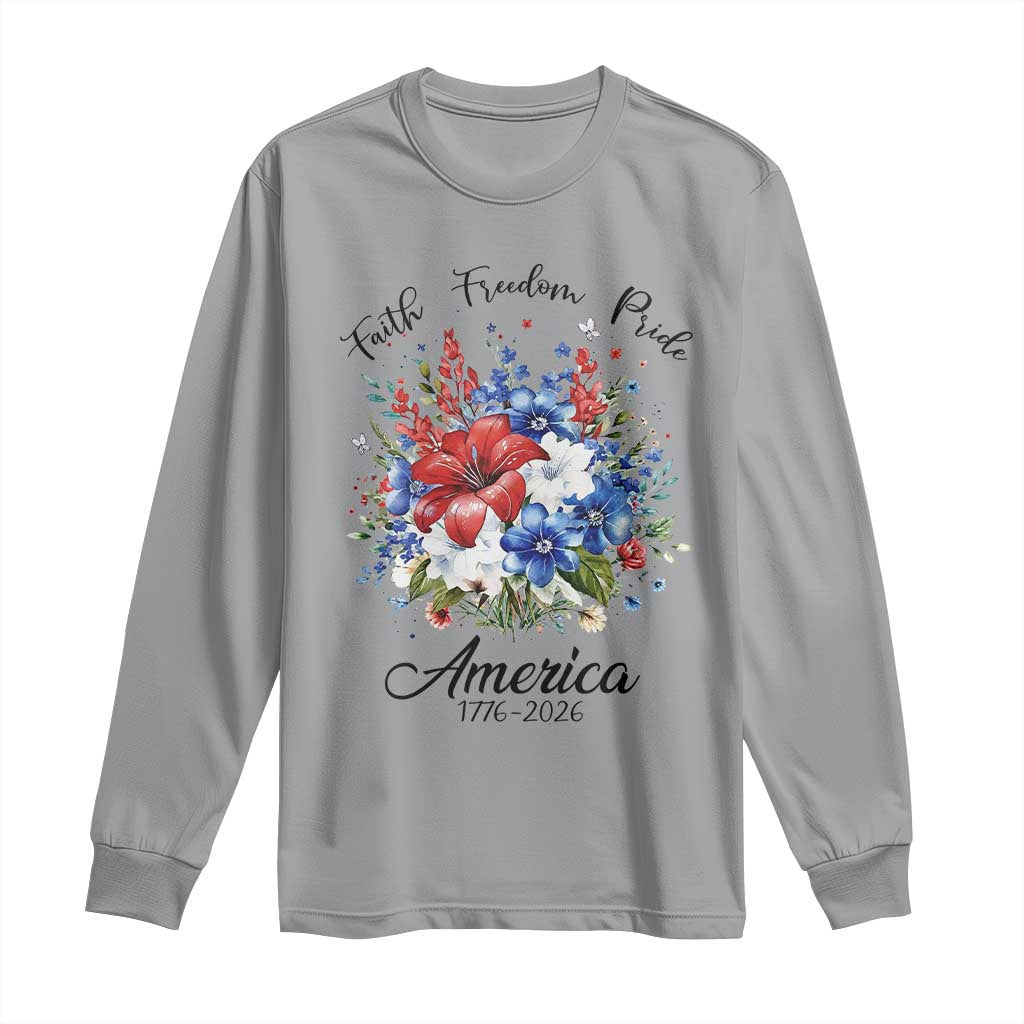Floral 250th Anniversary Long Sleeve Shirt Faith Freedom Pride 4th of July 1776 2026