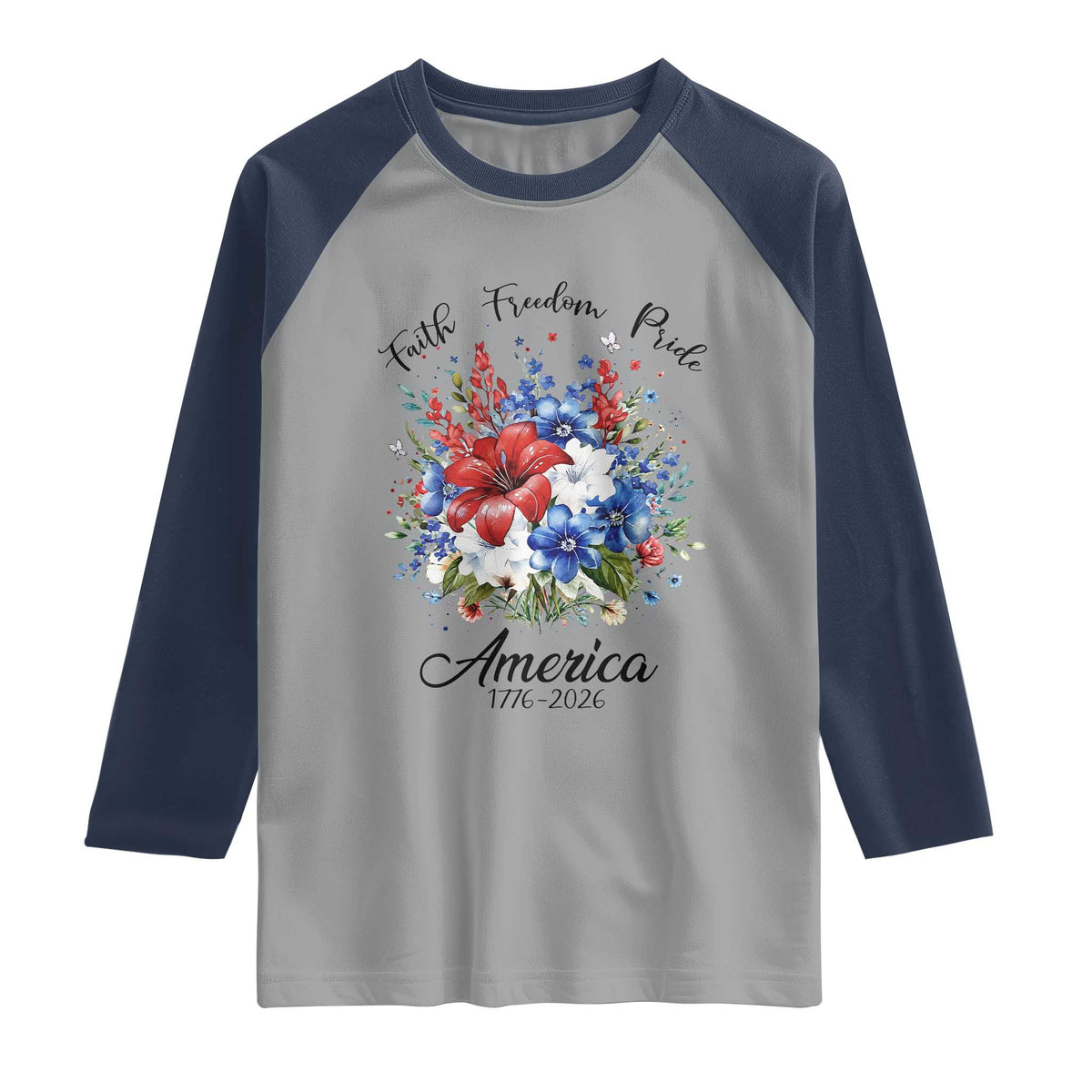 Floral 250th Anniversary Raglan Shirt Faith Freedom Pride 4th of July 1776 2026 TS11 Sport Gray Navy Print Your Wear