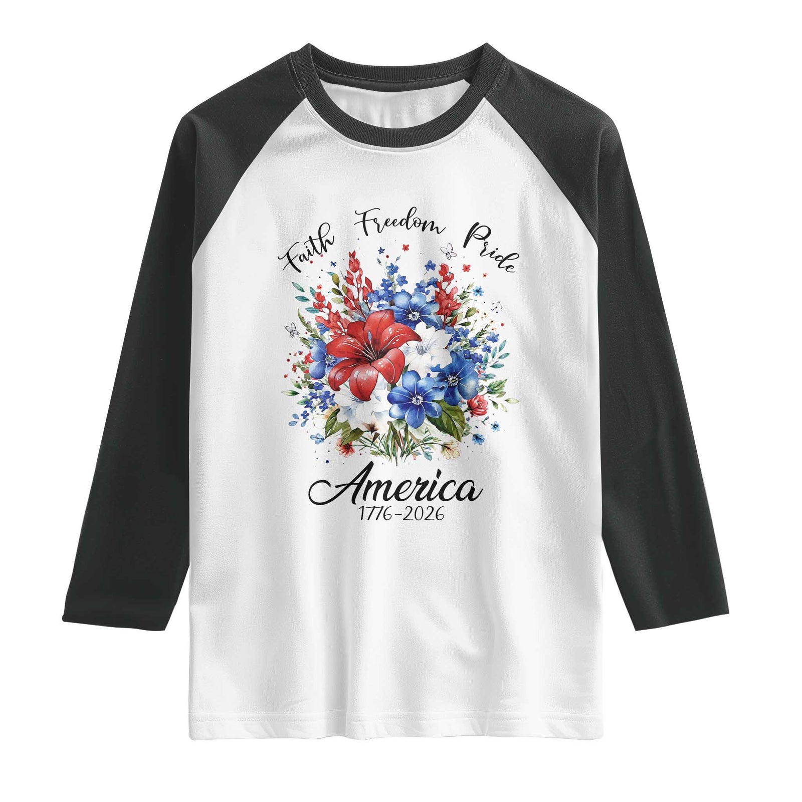 Floral 250th Anniversary Raglan Shirt Faith Freedom Pride 4th of July 1776 2026 TS11 White Black Print Your Wear