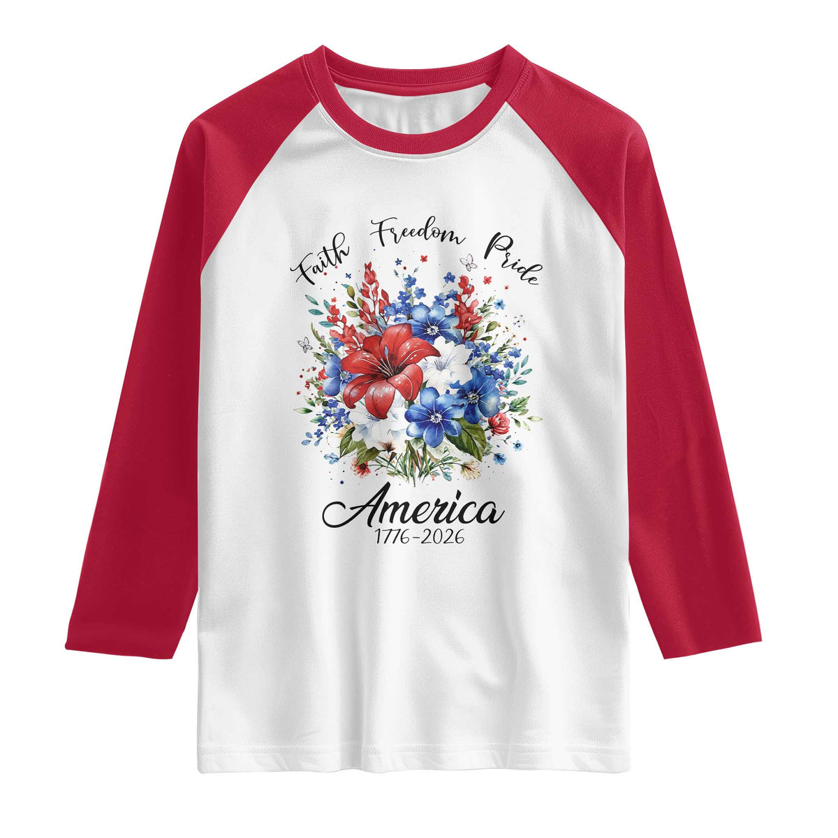 Floral 250th Anniversary Raglan Shirt Faith Freedom Pride 4th of July 1776 2026 TS11 White Red Print Your Wear