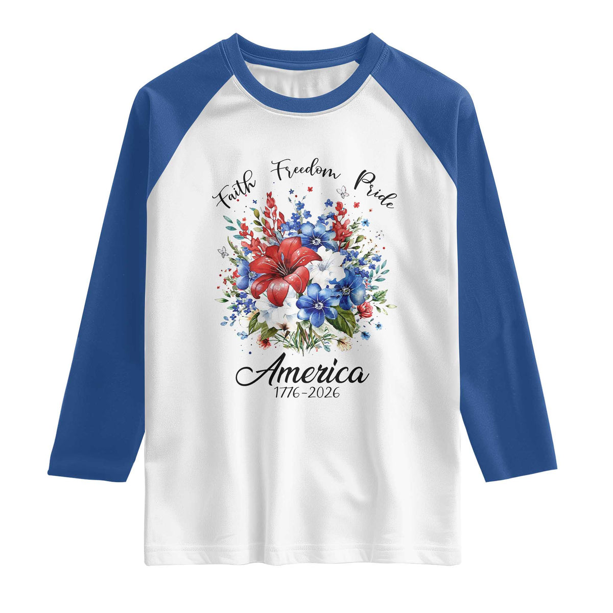 Floral 250th Anniversary Raglan Shirt Faith Freedom Pride 4th of July 1776 2026 TS11 White Royal Print Your Wear