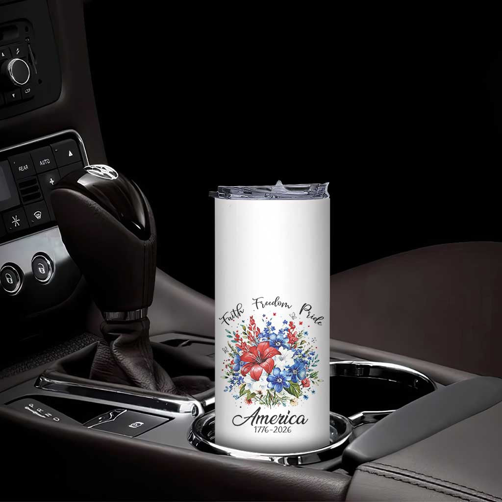 Floral 250th Anniversary Skinny Tumbler Faith Freedom Pride 4th of July 1776 2026 TS11 Print Your Wear