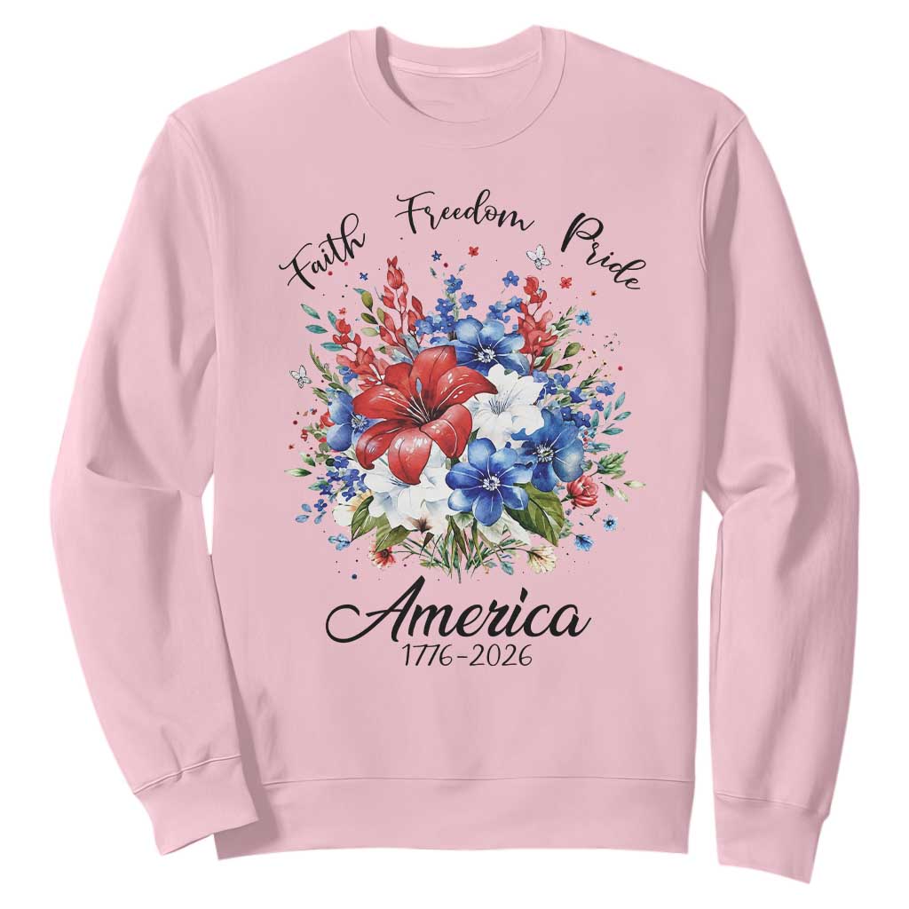 Floral 250th Anniversary Sweatshirt Faith Freedom Pride 4th of July 1776 2026 TS11 Light Pink Print Your Wear