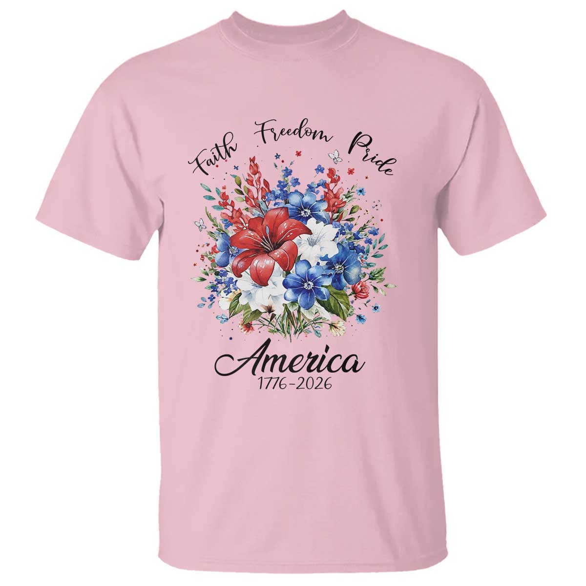Floral 250th Anniversary T Shirt Faith Freedom Pride 4th of July 1776 2026 TS11 Light Pink Print Your Wear