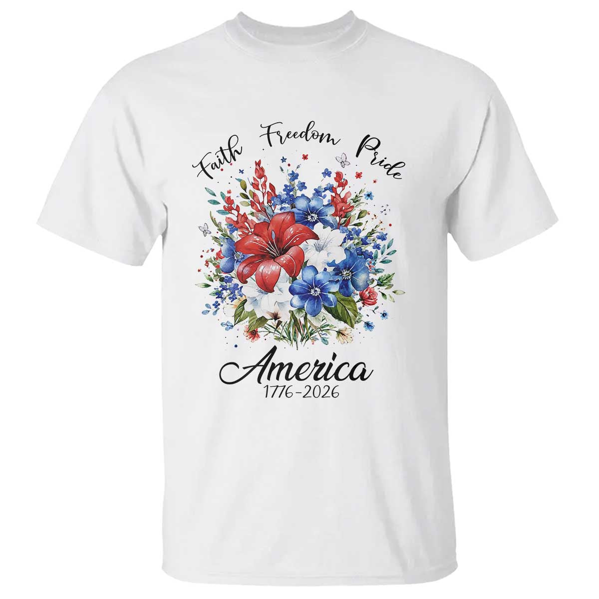 Floral 250th Anniversary T Shirt Faith Freedom Pride 4th of July 1776 2026 TS11 White Print Your Wear