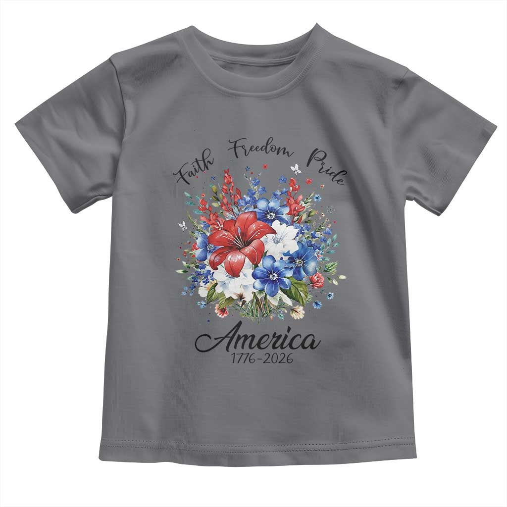 Floral 250th Anniversary Toddler T Shirt Faith Freedom Pride 4th of July 1776 2026