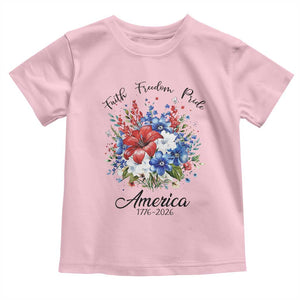 Floral 250th Anniversary Toddler T Shirt Faith Freedom Pride 4th of July 1776 2026