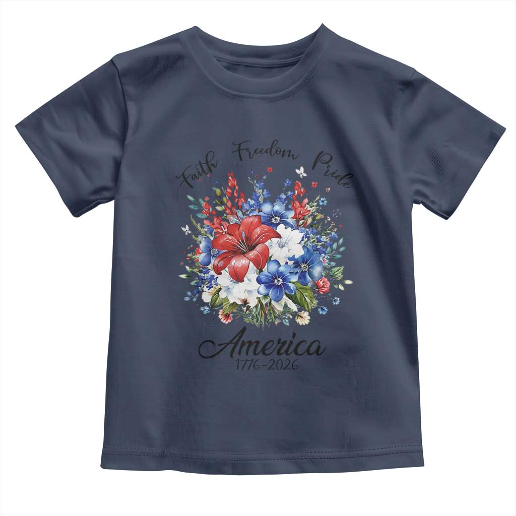 Floral 250th Anniversary Toddler T Shirt Faith Freedom Pride 4th of July 1776 2026