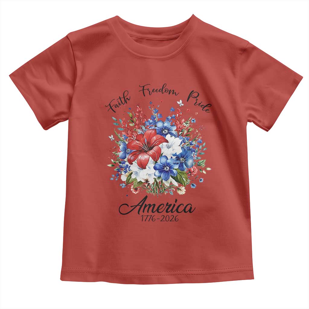 Floral 250th Anniversary Toddler T Shirt Faith Freedom Pride 4th of July 1776 2026