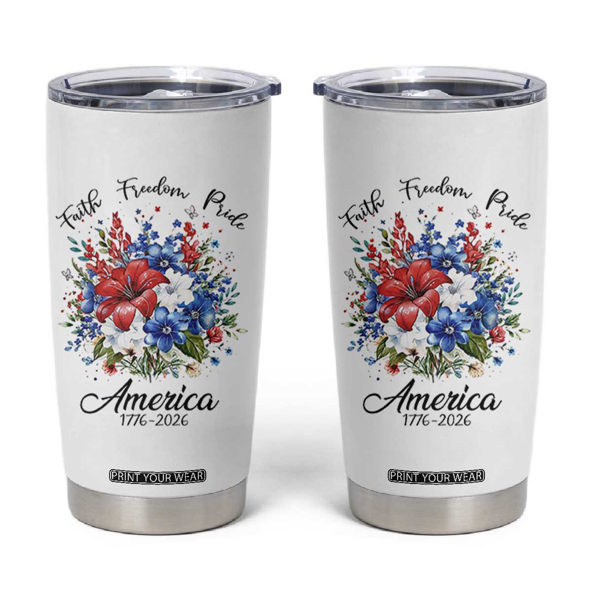 Floral 250th Anniversary Tumbler Cup Faith Freedom Pride 4th of July 1776 2026 TS11 White Print Your Wear
