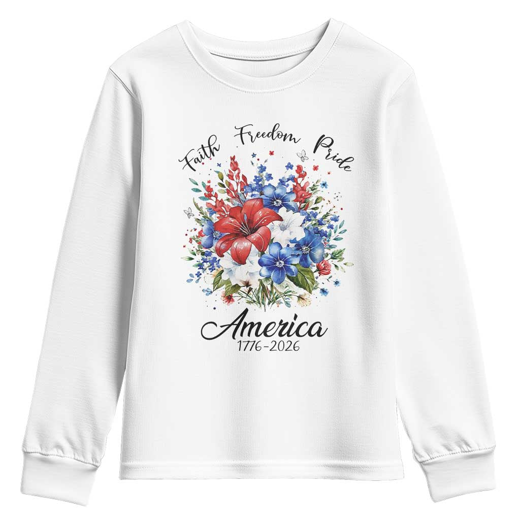 Floral 250th Anniversary Youth Sweatshirt Faith Freedom Pride 4th of July 1776 2026 TS11 White Print Your Wear