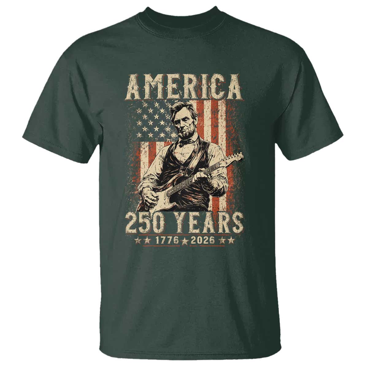 Abraham Lincoln Playing Guitar 4th July US 250th Anniversary T Shirt TS11 Dark Forest Green Print Your Wear