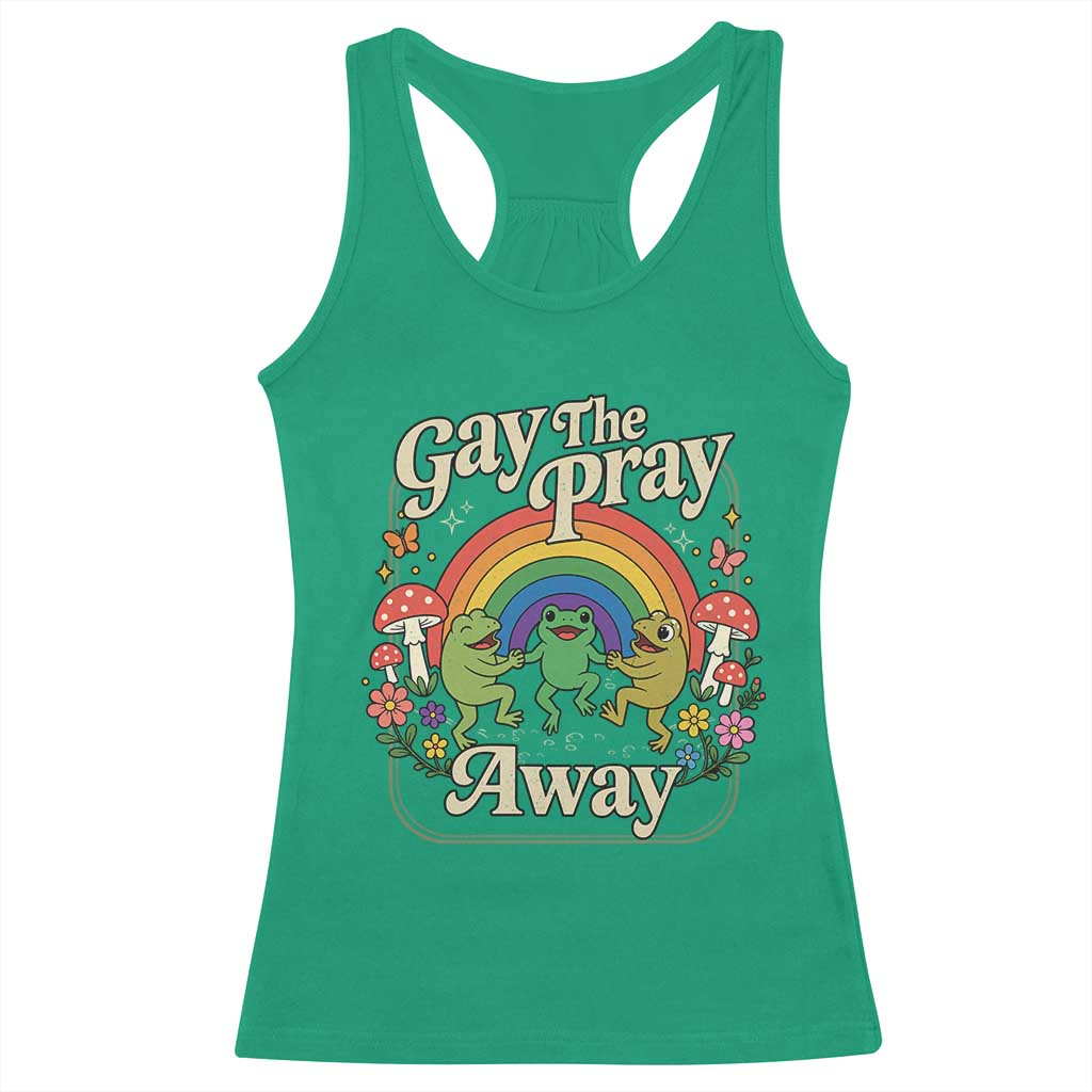 Gay The Pray Away Queer Frog LGBTQ Racerback Tank Top TS11 Irish Green Print Your Wear
