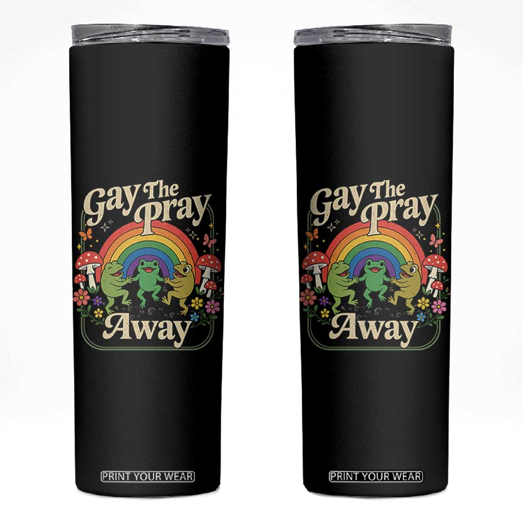 Gay The Pray Away Queer Frog LGBTQ Skinny Tumbler TS11 Black Print Your Wear