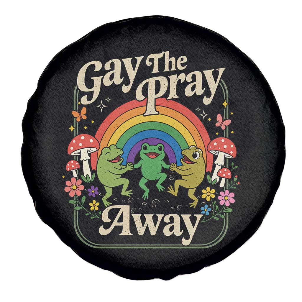 Gay The Pray Away Queer Frog LGBTQ Spare Tire Cover TS11 Print Your Wear