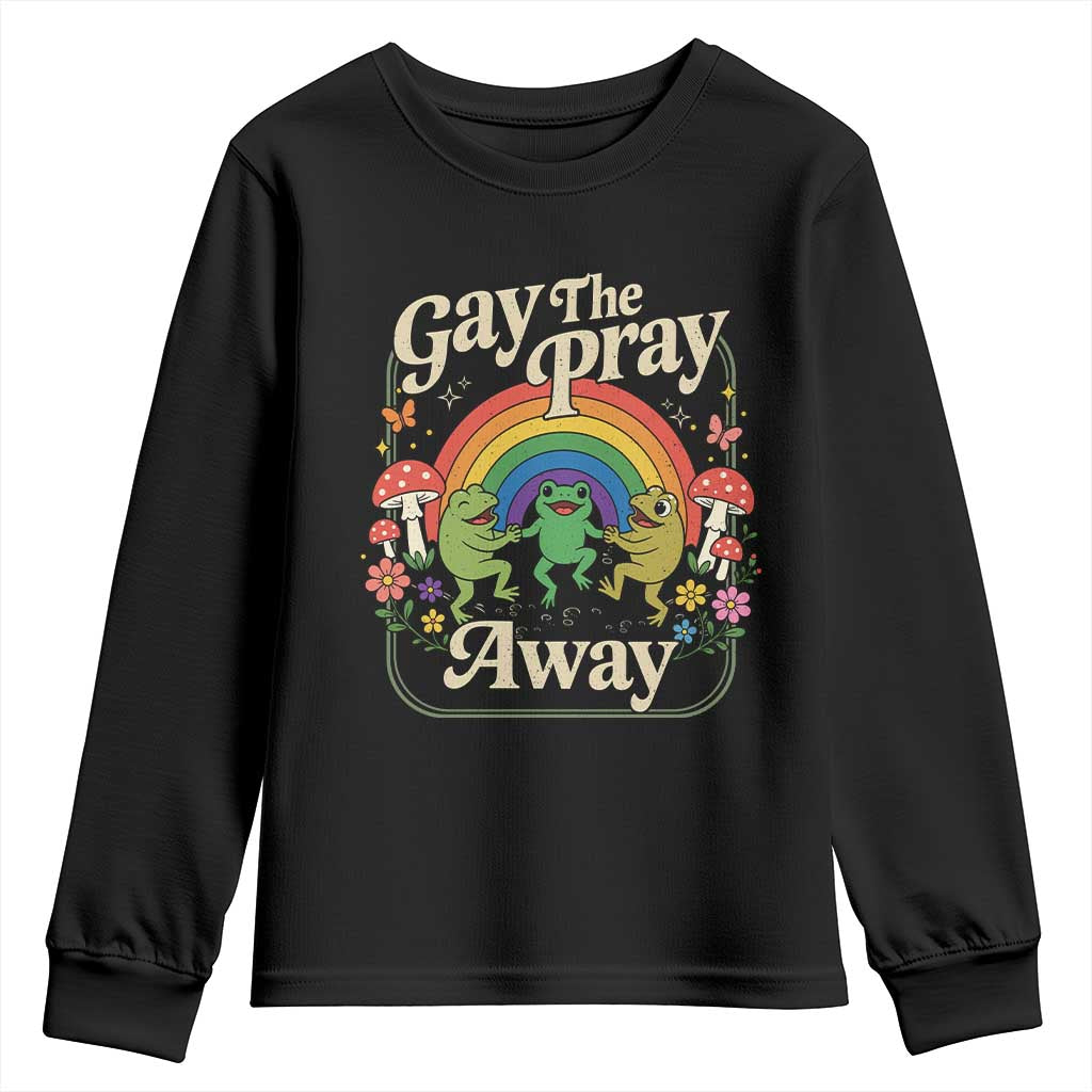 Gay The Pray Away Queer Frog LGBTQ Youth Sweatshirt TS11 Black Print Your Wear