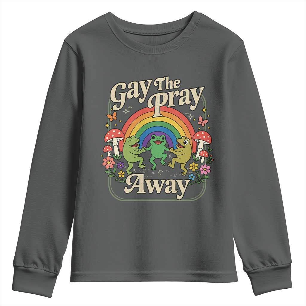Gay The Pray Away Queer Frog LGBTQ Youth Sweatshirt TS11 Dark Heather Print Your Wear