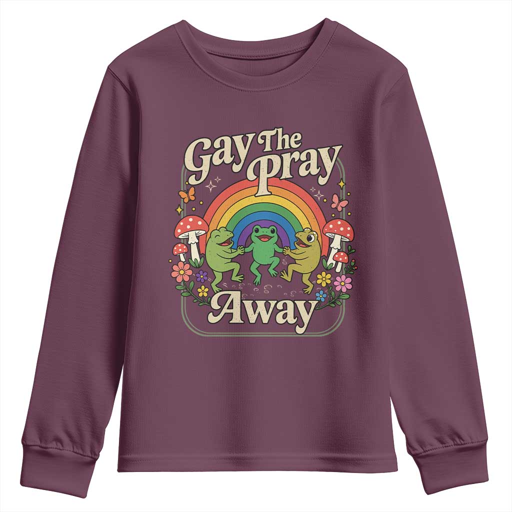 Gay The Pray Away Queer Frog LGBTQ Youth Sweatshirt TS11 Maroon Print Your Wear