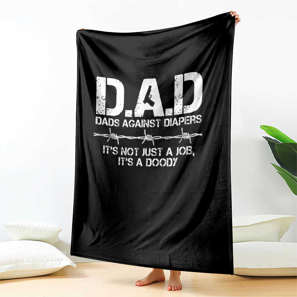 Dads Against Diapers It's Not Just A Job It's A Doody Throw Blanket Funny Gun New Dad