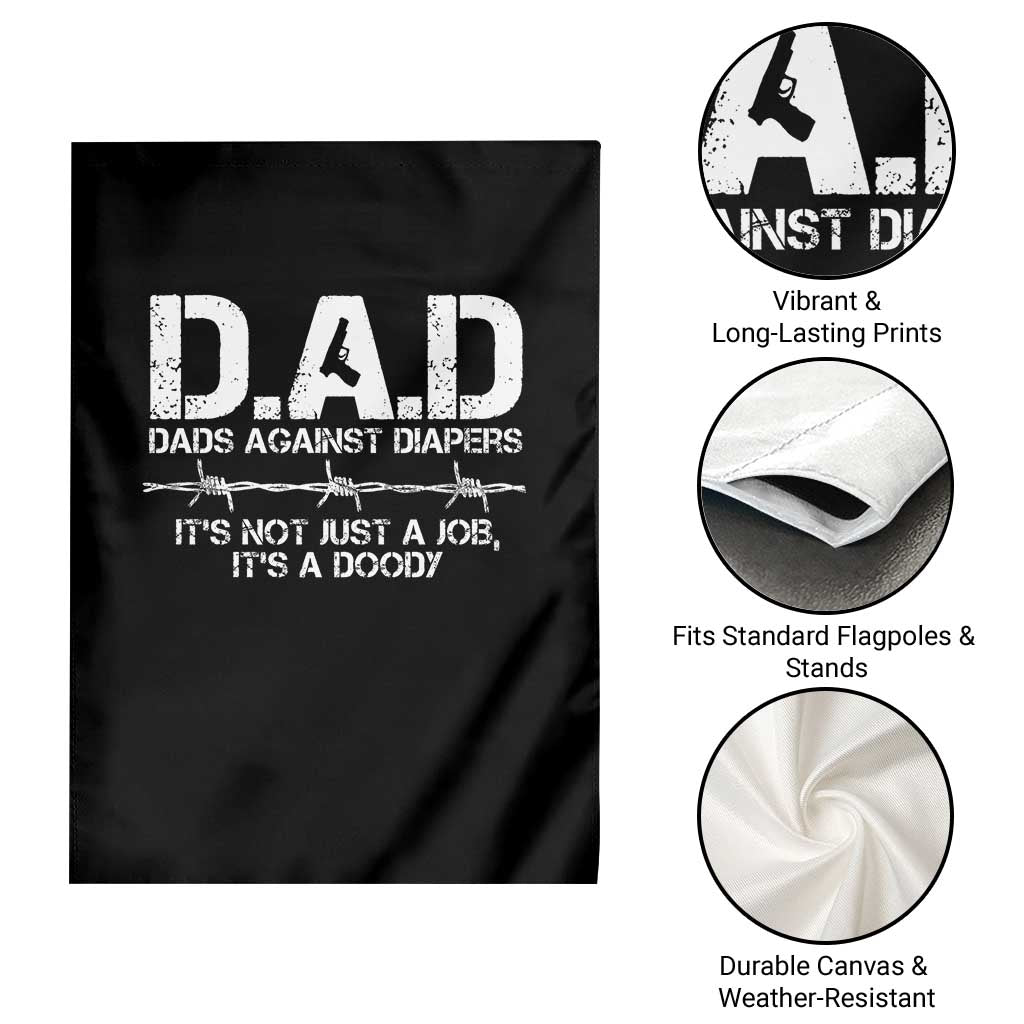 Dads Against Diapers It's Not Just A Job It's A Doody Garden Flag Funny Gun New Dad