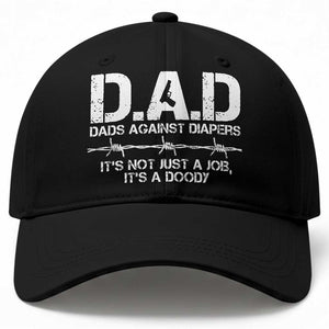 Dads Against Diapers It's Not Just A Job It's A Doody Baseball Cap Funny Gun New Dad TS11 Print Your Wear