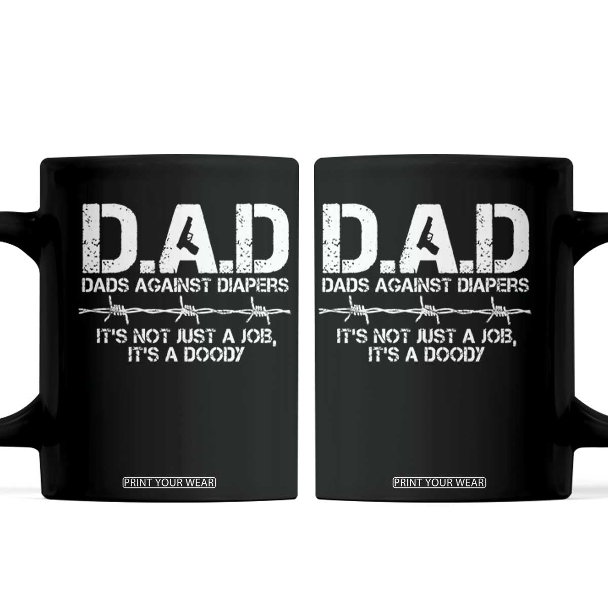 Dads Against Diapers It's Not Just A Job It's A Doody Coffee Mug Funny Gun New Dad