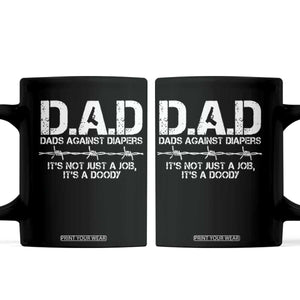 Dads Against Diapers It's Not Just A Job It's A Doody Coffee Mug Funny Gun New Dad