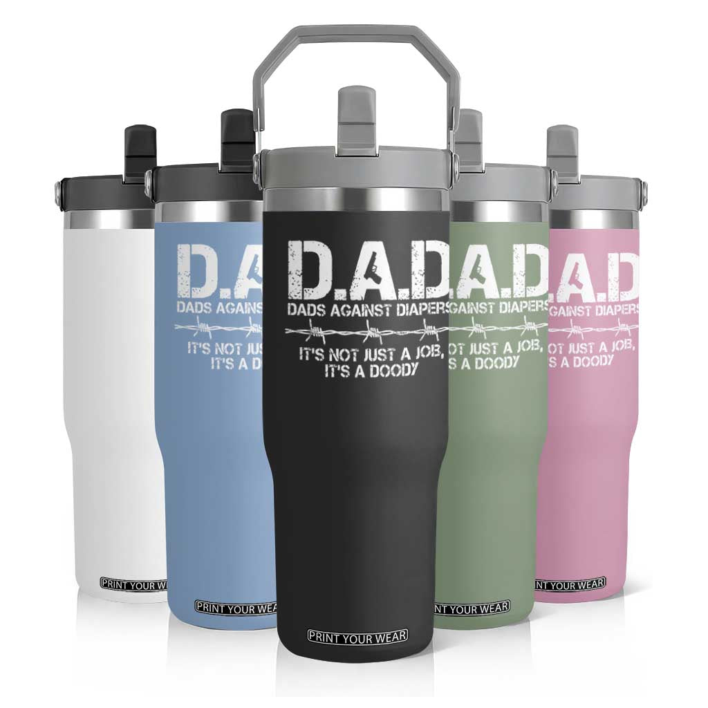 Dads Against Diapers It's Not Just A Job It's A Doody Flip Straw Tumbler Funny Gun New Dad