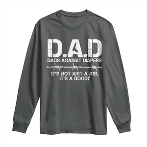 Dads Against Diapers It's Not Just A Job It's A Doody Long Sleeve Shirt Funny Gun New Dad