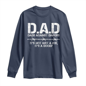 Dads Against Diapers It's Not Just A Job It's A Doody Long Sleeve Shirt Funny Gun New Dad