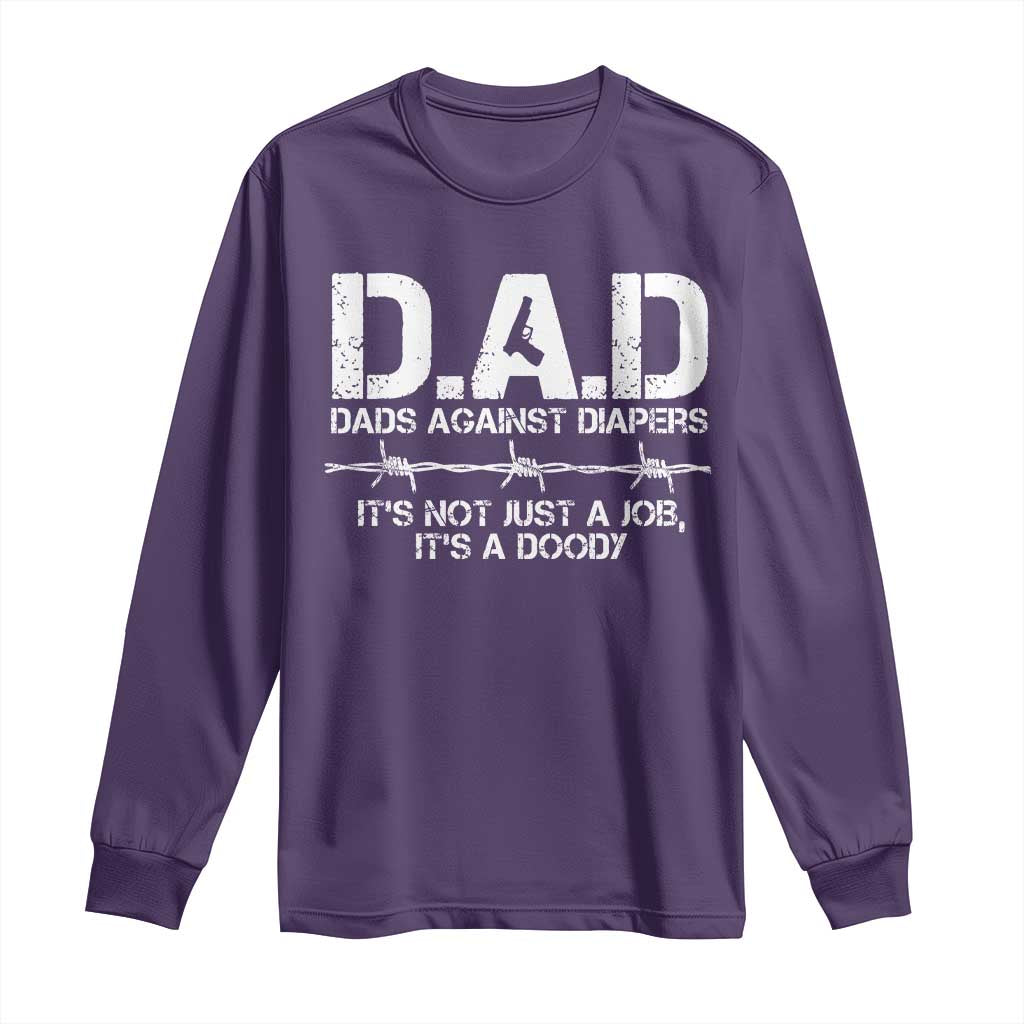 Dads Against Diapers It's Not Just A Job It's A Doody Long Sleeve Shirt Funny Gun New Dad
