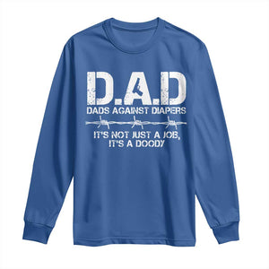 Dads Against Diapers It's Not Just A Job It's A Doody Long Sleeve Shirt Funny Gun New Dad