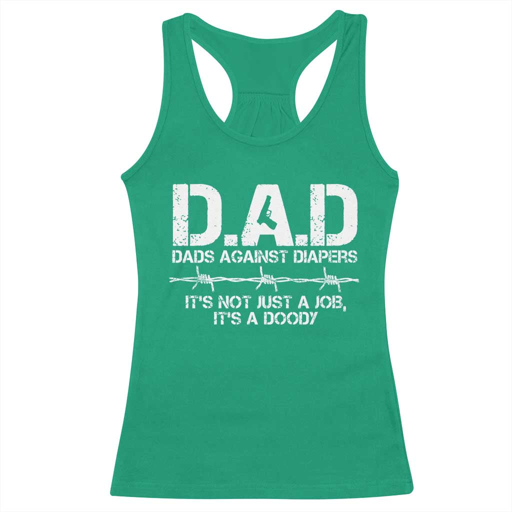 Dads Against Diapers It's Not Just A Job It's A Doody Racerback Tank Top Funny Gun New Dad