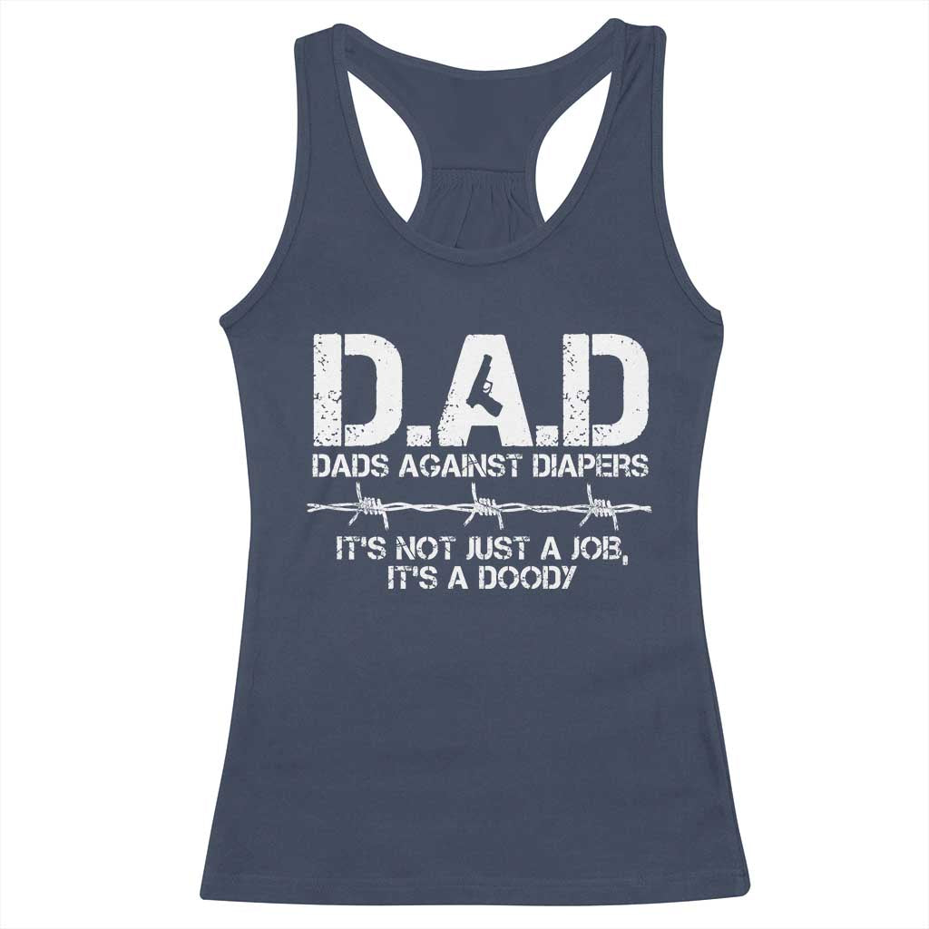 Dads Against Diapers It's Not Just A Job It's A Doody Racerback Tank Top Funny Gun New Dad