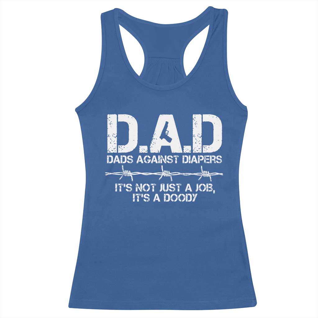 Dads Against Diapers It's Not Just A Job It's A Doody Racerback Tank Top Funny Gun New Dad