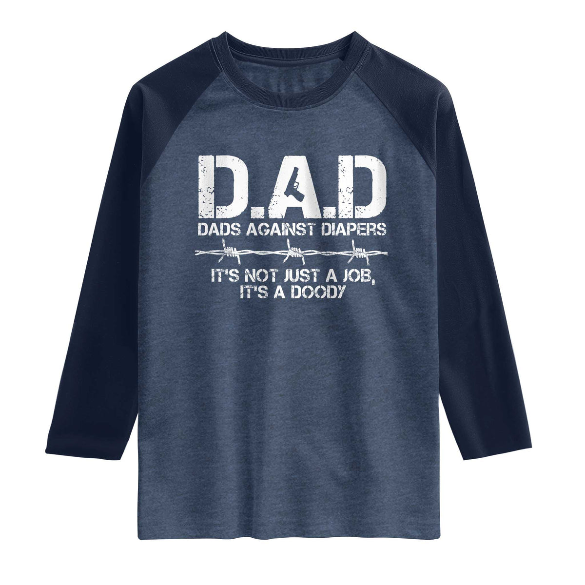 Dads Against Diapers It's Not Just A Job It's A Doody Raglan Shirt Funny Gun New Dad