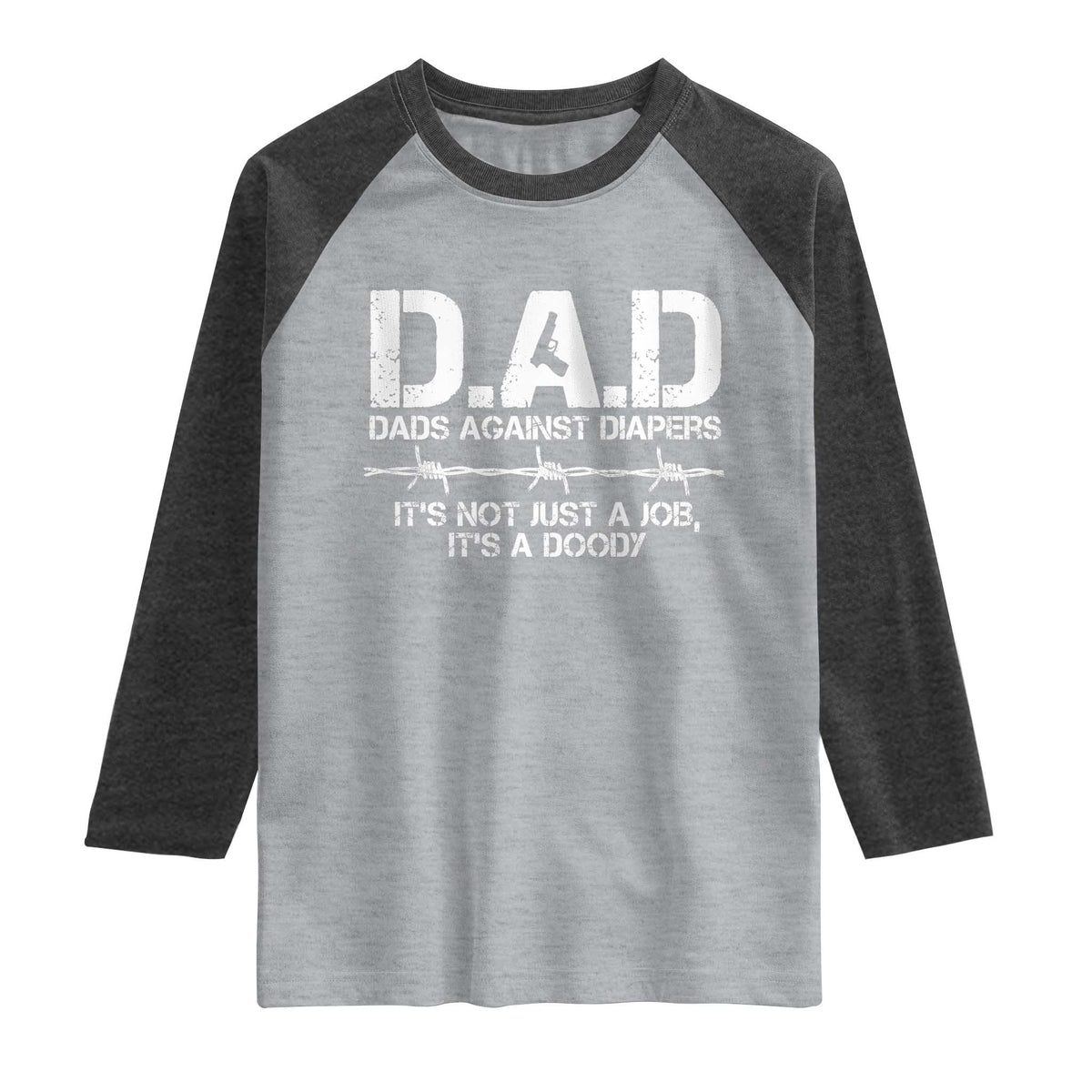 Dads Against Diapers It's Not Just A Job It's A Doody Raglan Shirt Funny Gun New Dad