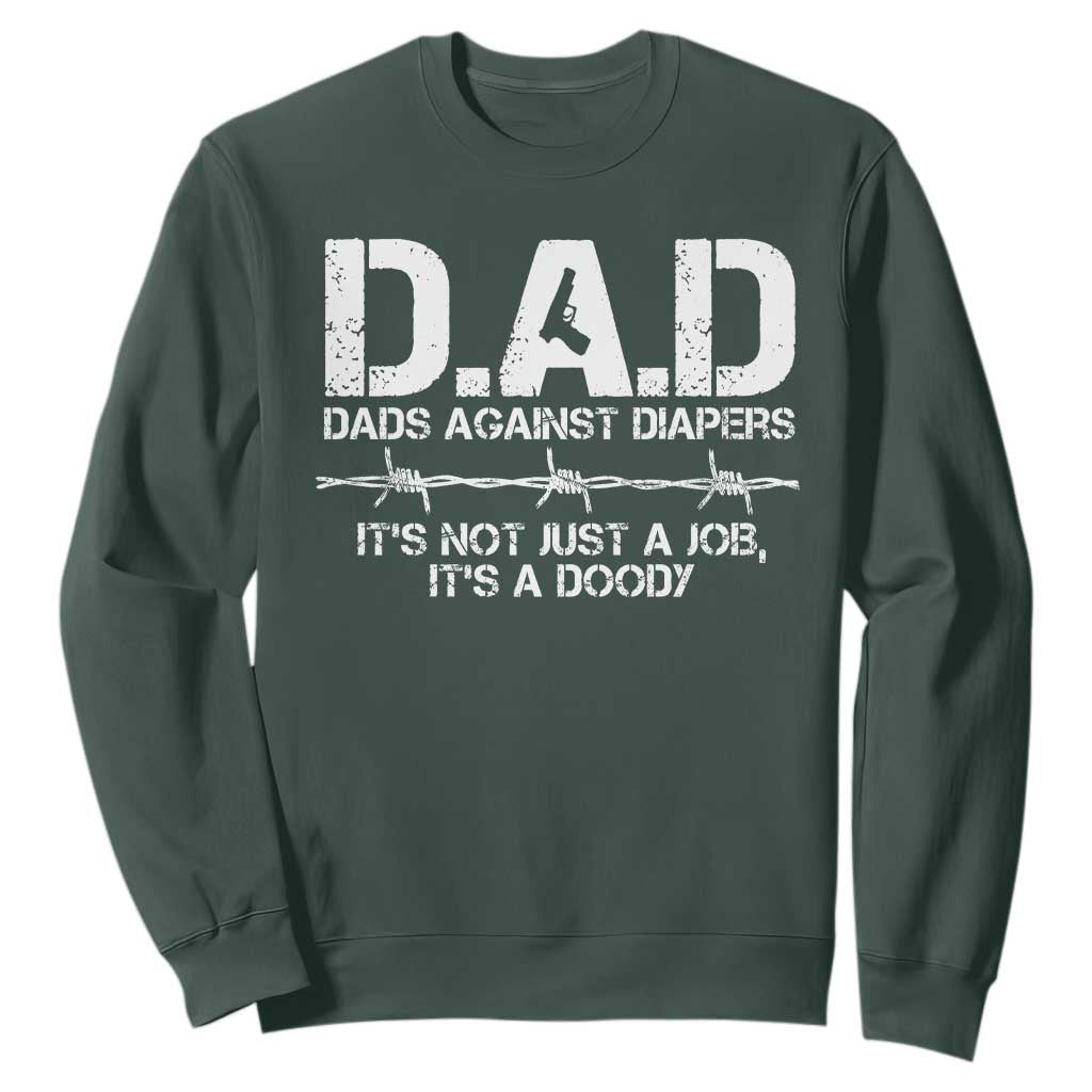 Dads Against Diapers It's Not Just A Job It's A Doody Sweatshirt Funny Gun New Dad