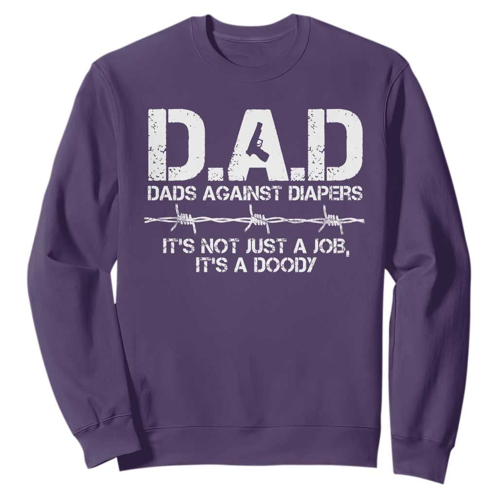 Dads Against Diapers It's Not Just A Job It's A Doody Sweatshirt Funny Gun New Dad