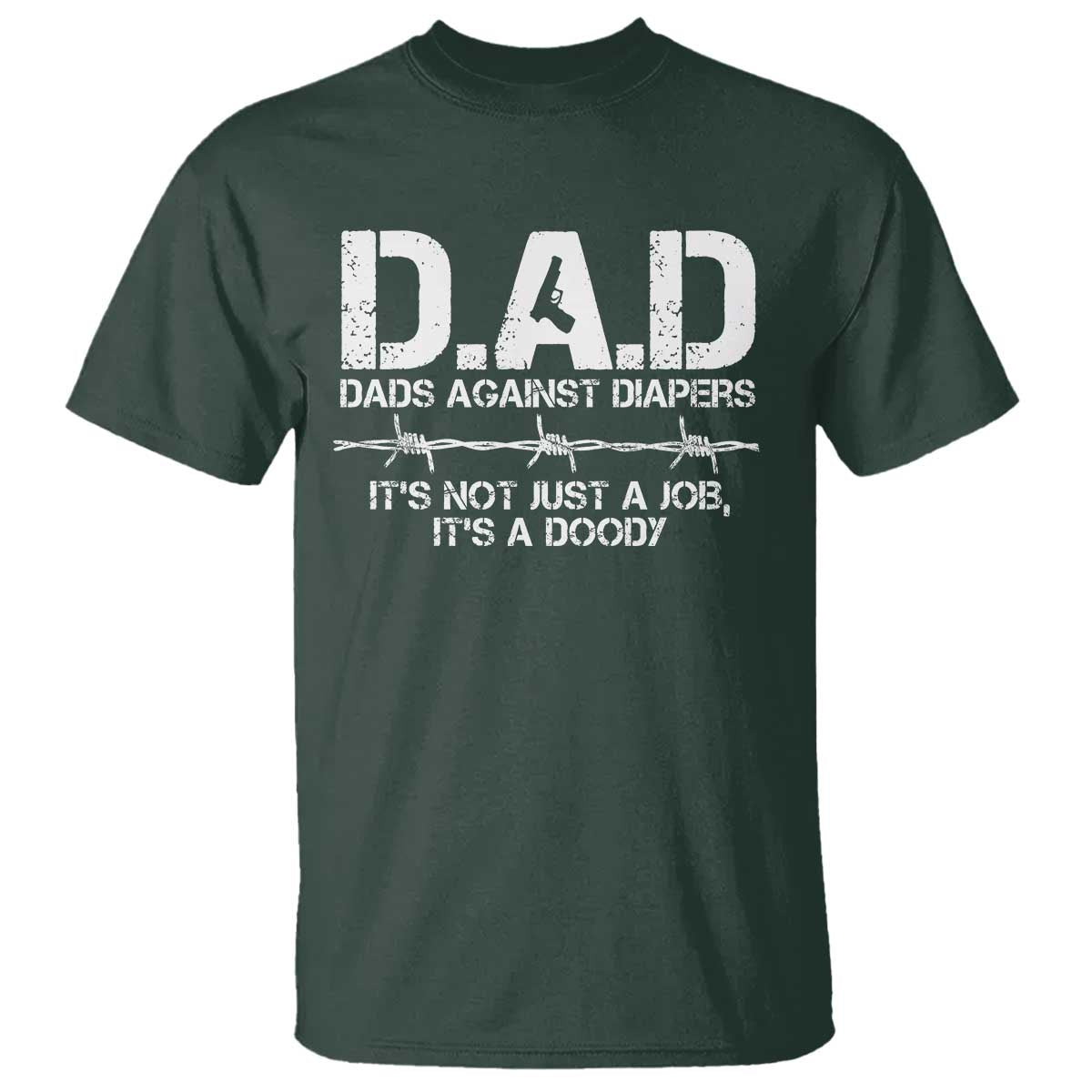 Dads Against Diapers It's Not Just A Job It's A Doody T Shirt Funny Gun New Dad