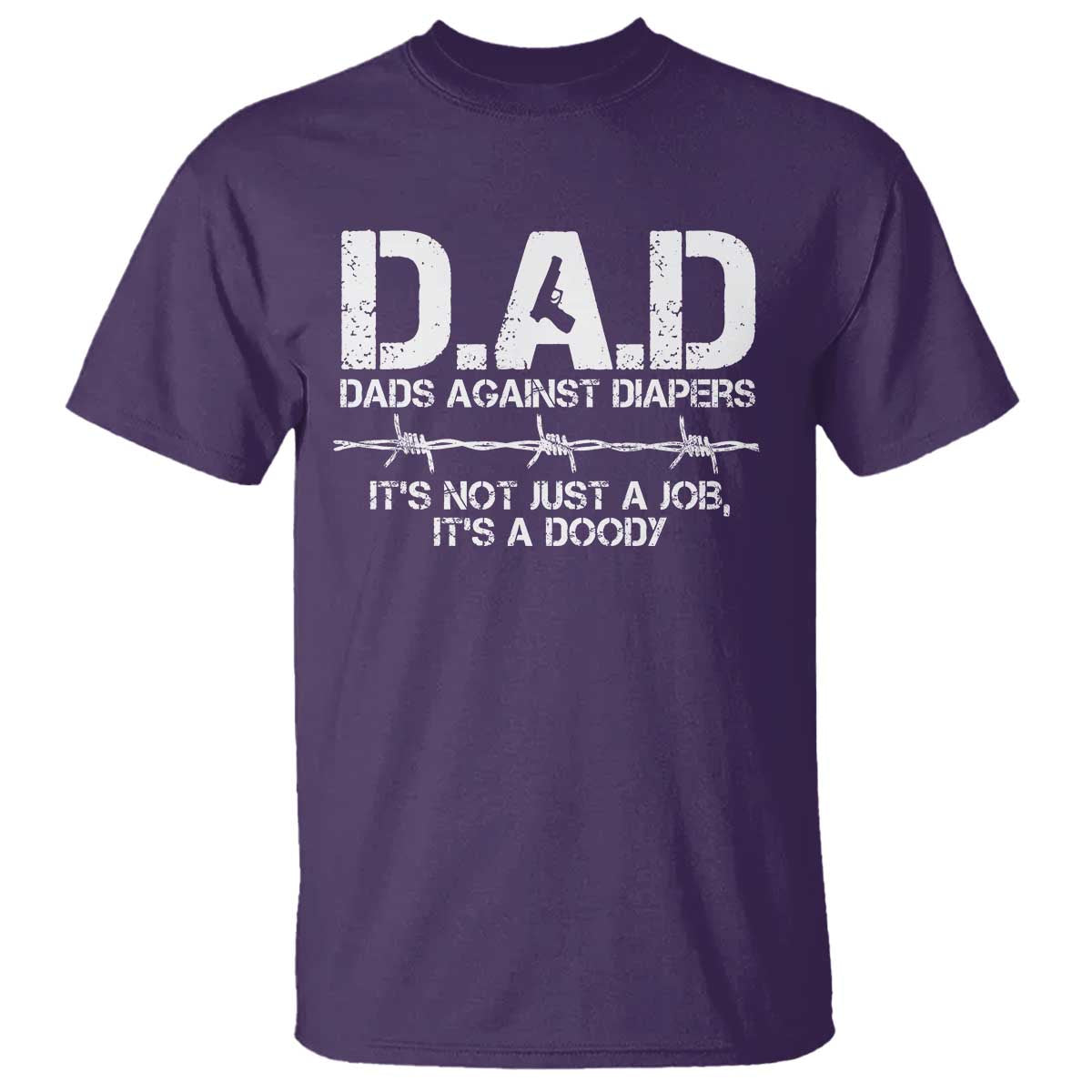 Dads Against Diapers It's Not Just A Job It's A Doody T Shirt Funny Gun New Dad