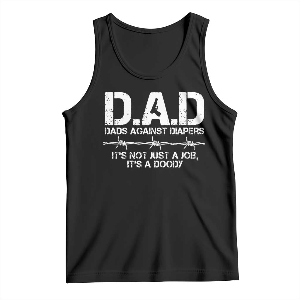 Dads Against Diapers It's Not Just A Job It's A Doody Tank Top Funny Gun New Dad