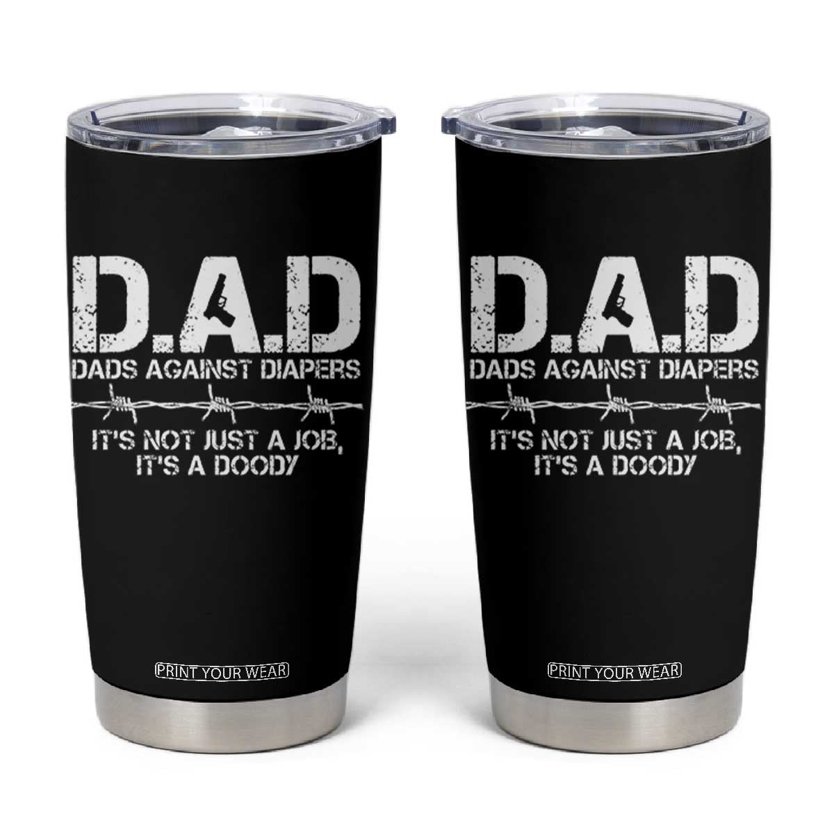 Dads Against Diapers It's Not Just A Job It's A Doody Tumbler Cup Funny Gun New Dad