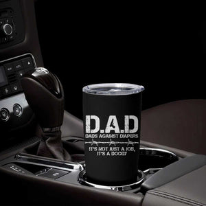 Dads Against Diapers It's Not Just A Job It's A Doody Tumbler Cup Funny Gun New Dad